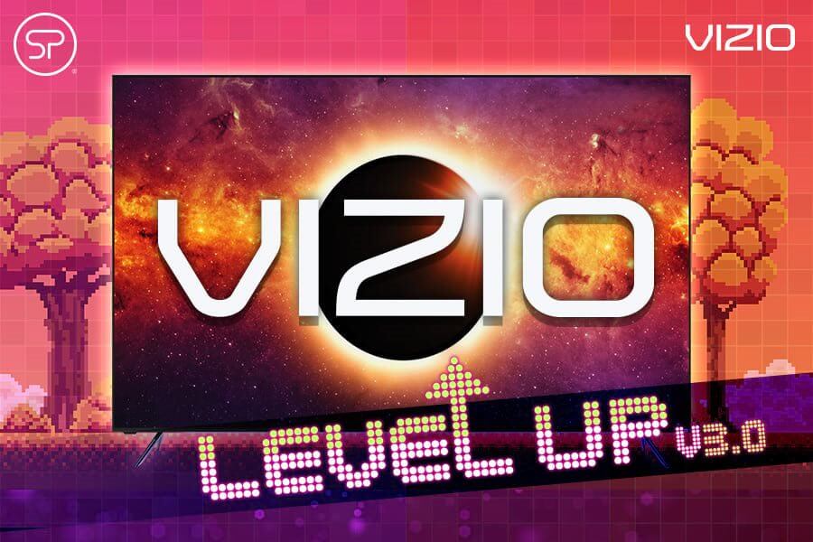 VIZIO: Level Up 3.0 VIZIO: Level Up 3.0
