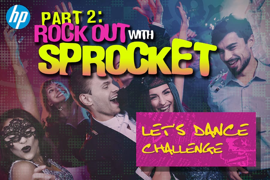 HP Let's Dance Challenge: Part 1 - Rock Out with Sprocket HP Let's Dance Challenge: Part 1 - Rock Out with Sprocket